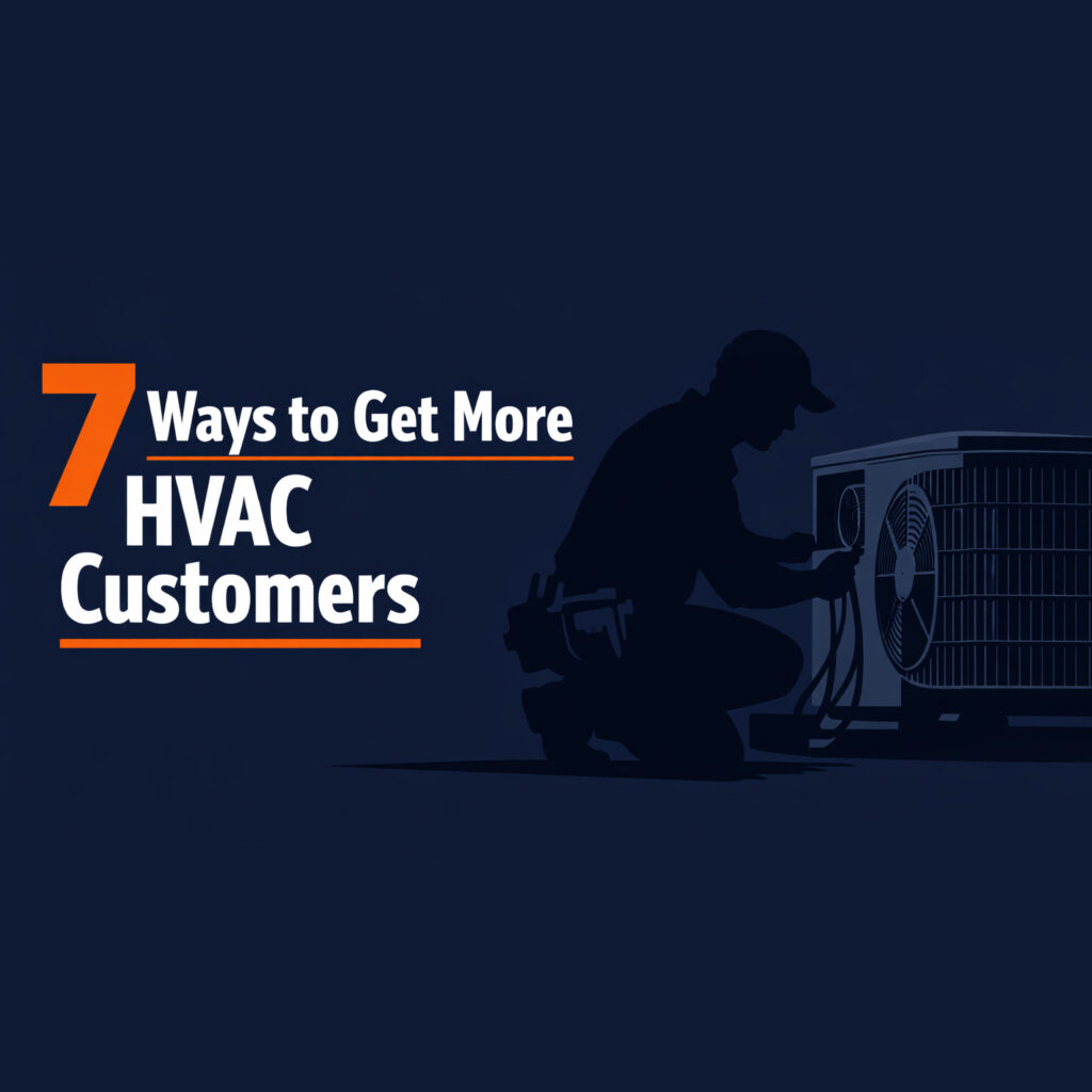 7 Ways To Get More HVAC Customers